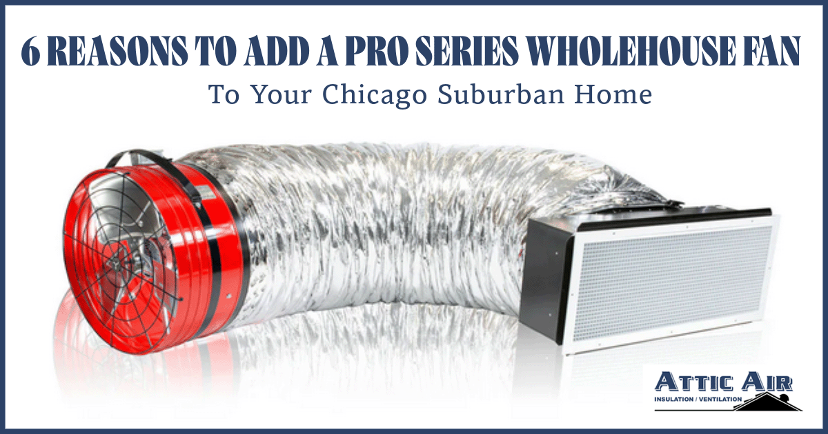 six-reasons-to-install-quietcool-pro-wholehouse-fans image of QuietCool Pro Series Wholehouse Fan by Attic Air, Chicago Suburbs